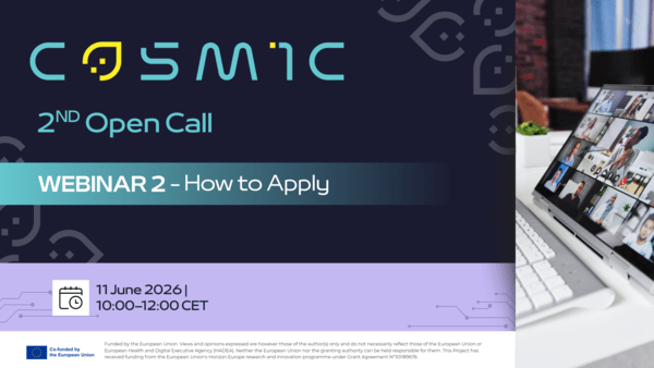 COSMIC 2nd Open Call Webinar – Everything you need to apply 2